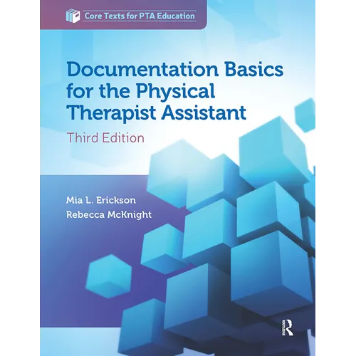 Documentation Basics for the Physical Therapist Assistant