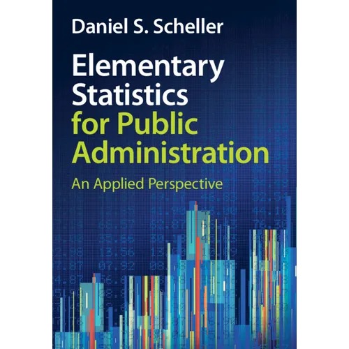 Elementary Statistics for Public Administration: An Applied Perspective