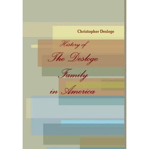 History of The Desloge Family in America