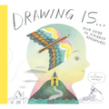 Drawing Is ...: Your Guide to Scribbled Adventures