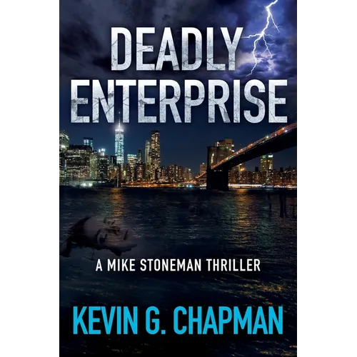 Deadly Enterprise: A Mike Stoneman Thriller