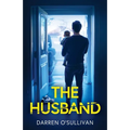 The Husband: An absolutely gripping psychological thriller