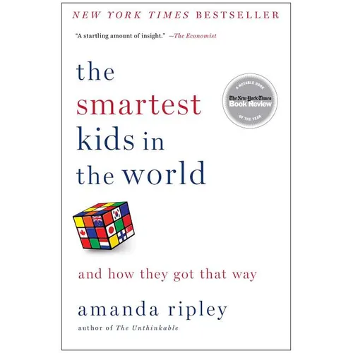 The Smartest Kids in the World: And How They Got That Way