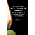 Michael Faraday's The Chemical History of a Candle: With Guides to Lectures, Teaching Guides & Student Activities