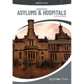 Haunted Asylums & Hospitals