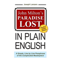 John Milton's Paradise Lost In Plain English: A Simple, Line By Line Paraphrase Of The Complicated Masterpiece