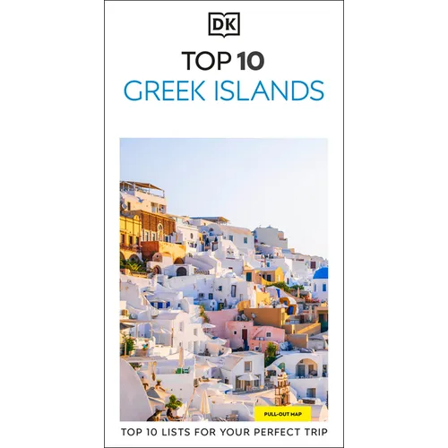 DK Top 10 Greek Islands: Top 10 Lists for Your Perfect Trip, Plus an All-Weather Folded Map