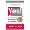 Yes!: 50 Scientifically Proven Ways to Be Persuasive