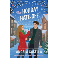 The Holiday Hate-Off: A Spicy, Small-Town, Christmas RomCom