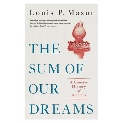 The Sum of Our Dreams: A Concise History of America