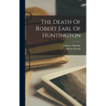 The Death Of Robert Earl Of Huntington