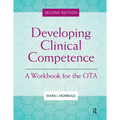 Developing Clinical Competence: A Workbook for the Ota