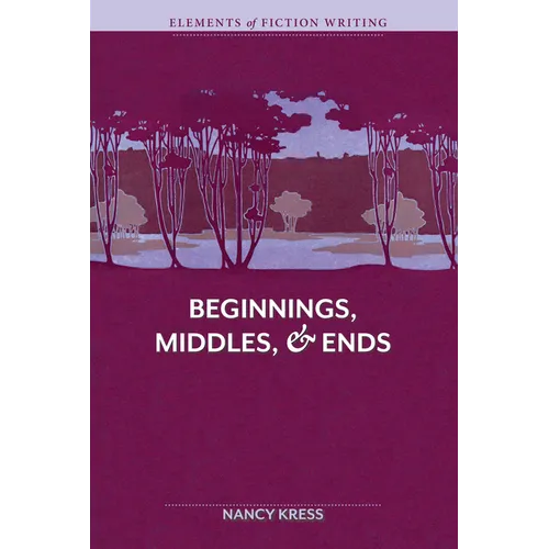 Elements of Fiction Writing - Beginnings, Middles & Ends
