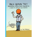 Back Before They Invented Open Face Helmets: A Book of Cartoons and Doodles