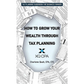 How to Grow Your Wealth Through Tax Planning