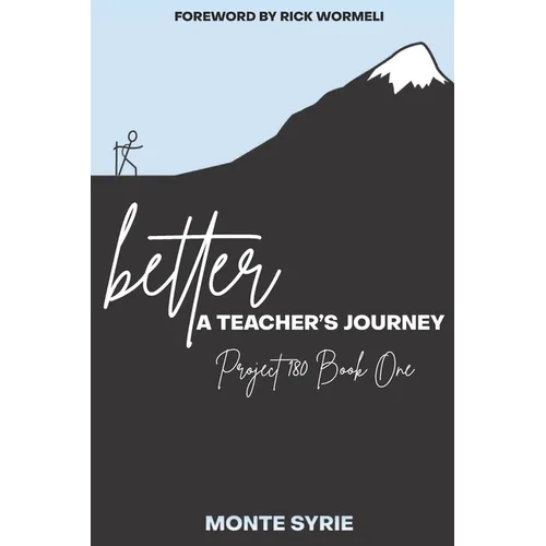 better: A Teacher's Journey: Project 180 Book One