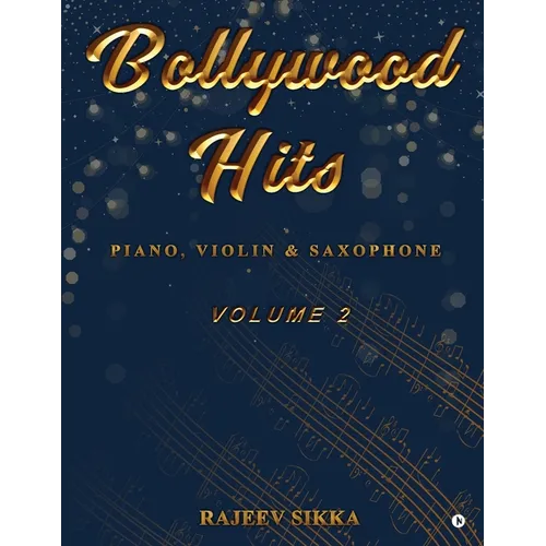 Bollywood Hits (Volume 2): Piano, Violin & Saxophone