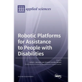 Robotic Platforms for Assistance to People with Disabilities
