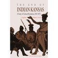 The End of Indian Kansas: A Study of Cultural Revolution, 1854-1871
