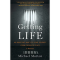 Getting Life: An Innocent Man's 25-Year Journey from Prison to Peace: A Memoir
