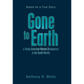 Gone to Earth a Young American Woman Disappears in the South Pacific: Based on a True Story