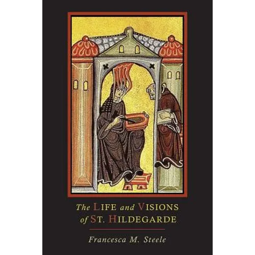 The Life and Visions of St. Hildegarde