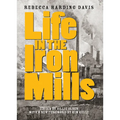 Life in the Iron Mills: And Other Stories