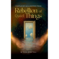 Rebellion of Quiet Things