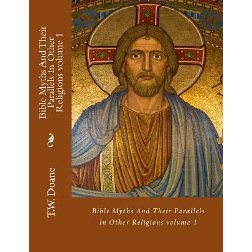 Bible Myths And Their Parallels In Other Religions