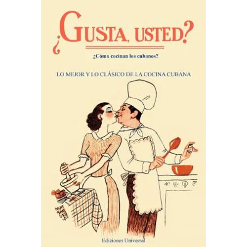 GUSTA USTED ¿Cómo cocinan los cubanos?