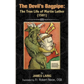 The Devil's Bagpipe: The True Life of Martin Luther
