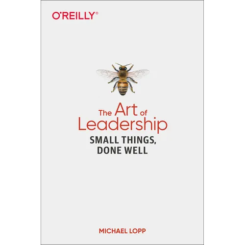 The Art of Leadership: Small Things, Done Well