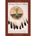 Giving Voice to Bear: North American Indian Myths, Rituals, and Images of the Bear