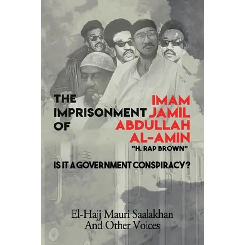 The Imprisonment of Imam Jamil Abdullah Al-Amin: Is It A Government Conspiracy?