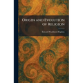 Origin and Evolution of Religion