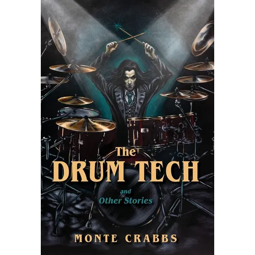 The Drum Tech: And Other Stories