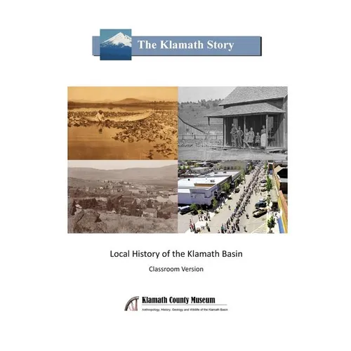 The Klamath Story: Local History of the Klamath Basin