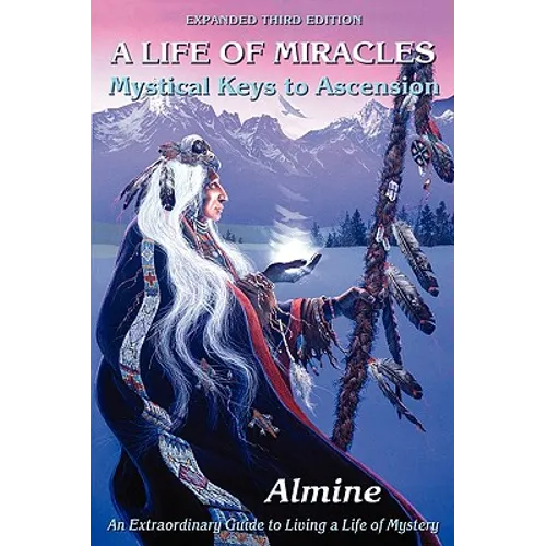 Life of Miracles: Mystical Keys to Ascension (3rd Edition)