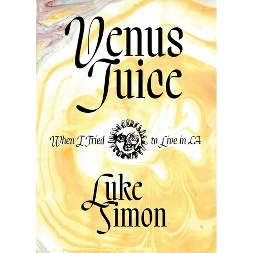 Venus Juice: When I Tried to Live in LA