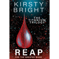 Reap: The Titanium Trilogy: Book 3