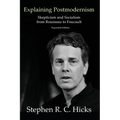Explaining Postmodernism: Skepticism and Socialism from Rousseau to Foucault