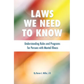 Laws We Need To Know: Understanding Rules and Programs for Persons with Mental Illness