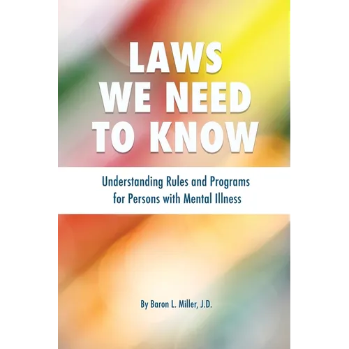 Laws We Need To Know: Understanding Rules and Programs for Persons with Mental Illness