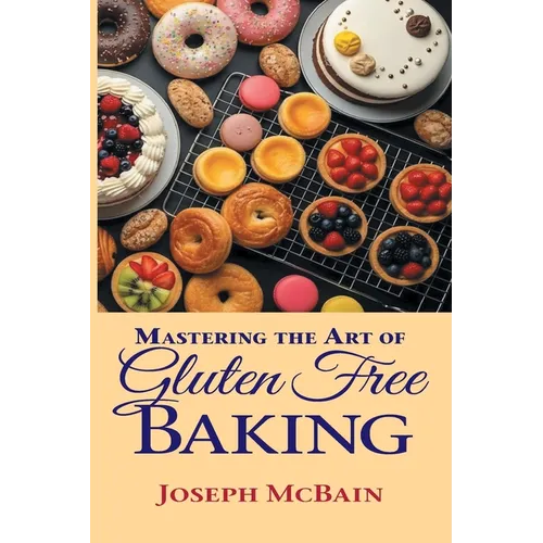 Mastering the Art of Gluten Free Baking