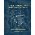 The Khmer Kings and the History of Cambodia: BOOK II - 1595 to the Contemporary Period