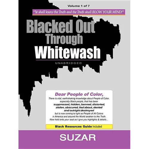 Blacked Out Through Whitewash: Exposing the Quantum Deception/Rediscovering and Recovering Suppressed Melanated