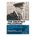 The Greatest Policeman?: A Biography of Capt Athelstan Popkess