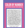Color By Number Coloring Book For Adults: Stress Relieving And Relaxing Designs!