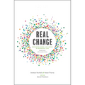 Real Change: Becoming More Like Jesus in Everyday Life (Study Guide with Leader's Notes)