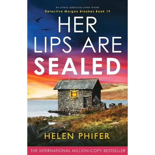 Her Lips Are Sealed: An utterly addictive crime thriller
